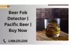 Beer Fob Detector | Pacific Beer | Buy Now
