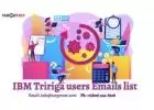 Opt In IBM TRIRIGA Users Email List In USA UK