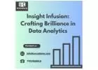 Insight Infusion: Crafting Brilliance in Data Analytics