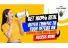 Get 100% REAL buyer traffic to your offers on autopilot every single month.