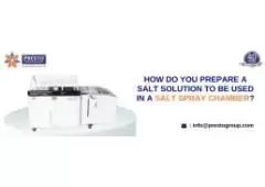 How Do You Prepare A Salt Solution To Be Used In A Salt Spray Chamber?