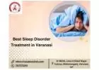 Best Sleep Disorder Treatment in Varanasi | Lung Plus Clinic