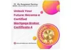 Unlock Your Career Potential with My Assignment Services – Mortgage Broker Certificate 4 Assistance
