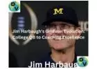 Jim Harbaugh’s Gridiron Evolution: College QB to Coaching Excellence