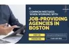 Common Mistakes Job Seekers Make When Working with Job-Providing Agencies In Boston