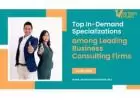 Top In-Demand Specializations among Leading Business Consulting Firms