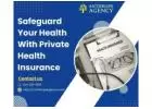 Safeguard Your Health With Private Health Insurance!