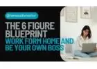 Be Your Own Boss with the 6-Figure Blueprint!