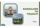 Bangalore to Tirupati Taxi Fare