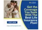 Get the Coverage You Seek With The Best Life Insurance Plan! 
