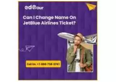 Can I Change Name On JetBlue Airlines Ticket?