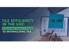 Withholding Tax in the UAE: Understanding Regulations and Compliance