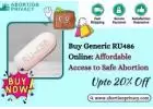Buy Generic RU486 Online: Affordable Access to Safe Abortion