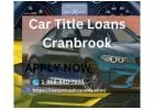 Unlock Quick Cash with Car Title Loans Cranbrook