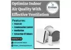 Optimize  Indoor Air Quality With Effective Ventilation