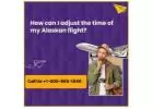 How can I adjust the time of my Alaskan flight?