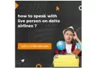 How to speak with live person on Delta Airlines?