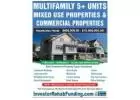 COMMERCIAL & MULTIFAMILY 5+ UNITS FINANCING UP TO $10 MILLION! (Refinance & Purchase)