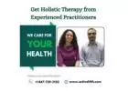 Get Holistic Therapy from Experienced Practitioners