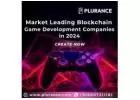 Market leading blockchain game development companies in 2024