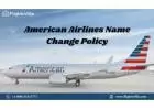 How Can I Change My Name on American  Airlines Name Change Policy