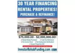 INVESTOR 30 YEAR RENTAL PROPERTY FINANCING WITH - $75,000.00 $2,000,000.00!
