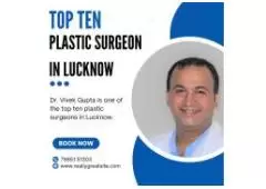 Top Ten Plastic Surgeon in Lucknow