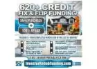 620+ CREDIT - INVESTORFIX & FLIP FUNDING - To $2,000,000.00 – No Hard Credit Report Pull!