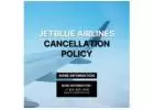 What is the cancellation fee under JetBlue Airlines cancellation policy?