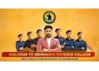 NDA coaching after 10th in Dehradun- Dehradun Defence College