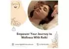 Empower Your Journey to Wellness With Reiki