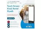 Efficient Touch Screen Kiosks Rentals in Riyadh