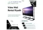 Benefits of Choosing LED Video wall Rentals Riyadh