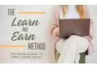 The Earn and Learn Method to 6 Figures Working From Home