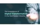 THE IMPORTANCE OF DIGITAL TRANSFORMATION IN THE REAL ESTATE INDUSTRY