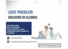 Navigating Relationship Challenges: Love Problem Solutions in Illinois